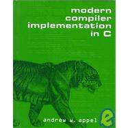 Modern Compiler Implementation in C by Andrew W. Appel , With Maia Ginsburg, 9780521583909