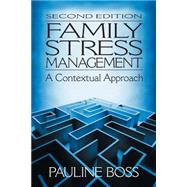 Family Stress Management : A Contextual Approach by Pauline Boss, 9780803973909
