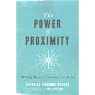 The Power of Proximity by Warren, Michelle Ferrigno; Castellanos, Noel, 9780830843909
