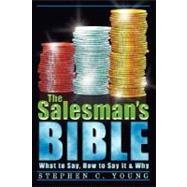 The Salesman's Bible: What to Say, How to Say It & Why by Chen Young, Stephen Kenneth, 9780980883909