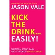 Kick the DrinkEasily! by Vale, Jason, 9781845903909
