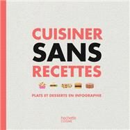 Cuisiner sans recettes by Bertrand LOQUET, 9782013963909