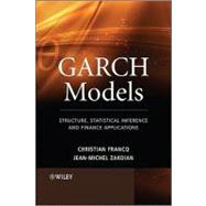 GARCH Models : Structure, Statistical Inference and Financial Applications by Francq, Christian; Zakoian, Jean-Michel, 9780470683910