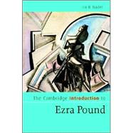 The Cambridge Introduction to Ezra Pound by Ira B. Nadel, 9780521853910