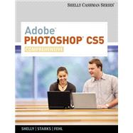 Adobe Photoshop CS5 Comprehensive by Shelly, Gary B.; Starks, Joy L.; Fehl, Alec, 9780538473910