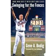 Swinging for the Fences : Nine Who Did It with Grit and Class by Budig, Gene A.; Coleman, Len, 9780803243910
