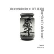 The Reproduction of Life Death by McCance, Dawne, 9780823283910