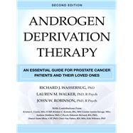 Androgen Deprivation Therapy by Wassersug, Richard J., Ph.D.; Walker, Lauren M., Ph.D.; Robinson, John W., Ph.D.; Currie, Kristen L. (CON); Kukula, Kirsten C. (CON), 9780826183910