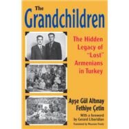 The Grandchildren: The Hidden Legacy of 'Lost' Armenians in Turkey by Altinay,Ayse Gul, 9781412853910