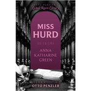Miss Hurd An Enigma by Green, Anna Katharine, 9781504093910