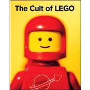 The Cult of Lego by Baichtal, John; Meno, Joe, 9781593273910