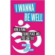I Wanna Be Well by Chen, Miguel; Sperry, Rod Meade (CON), 9781614293910