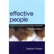 Effective People: Leadership and Organisation Development in Healthcare, Second Edition by Prosser; Stephen, 9781846193910