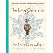 The Little General and the Giant Snowflake by Harvey, Matthea; Zechel, Elizabeth, 9780982053911