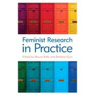 Feminist Research in Practice by Kelly, Maura; Gurr, Barbara, 9781538123911