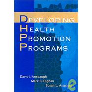 Developing Health Promotion Programs by Anspaugh, David J.; Dignan, Mark B.; Anspaugh, Susan L., 9781577663911