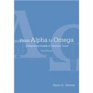 From Alpha to Omega : A Beginning Course in Classical Greek by Groton, Anne H., 9781585103911