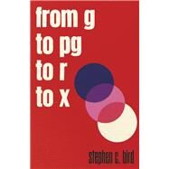 From G to PG to R to X by Bird, Stephen C., 9798218023911
