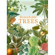 Remarkable Trees by Harrison, Christina; Kirkham, Tony, 9780226673912