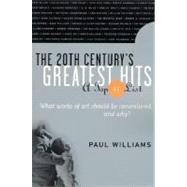 The 20th Century's Greatest Hits A Top 40 List by Williams, Paul, 9780312873912