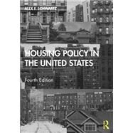 Housing Policy in the United States by Alex F. Schwartz, 9780367563912