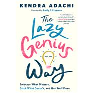 The Lazy Genius Way by Adachi, Kendra; Freeman, Emily P., 9780525653912