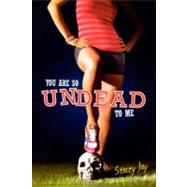 You Are So Undead to Me by Jay, Stacey, 9780606143912