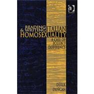 Reading and Writing Italian Homosexuality: A Case of Possible Difference by Duncan,Derek, 9780754653912