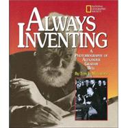 Always Inventing (Direct Mail Edition) A Photobiography of Alexander Graham Bell by Matthews, Tom L.; Matthews, Tom, 9780792273912