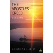 The Apostles' Creed A Faith to Live By by Cranfield, C. E. B., 9780826473912