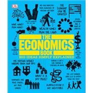 The Economics Book by Dorling Kindersley Limited, 9781465473912