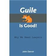 Guile Is Good! by Denvir, John, 9781500873912