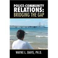 Police-community Relations by Davis, Wayne L., Ph.d., 9781503533912