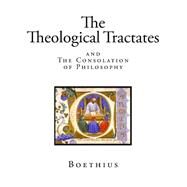 The Theological Tractates by Boethius; Stewart, H. F., 9781507663912