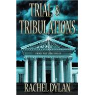 Trial & Tribulations by Dylan, Rachel, 9781517703912