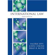 International Law by Epps, Valerie; Cerone, John; Roth, Brad R., 9781531013912