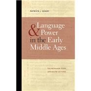 Language & Power in the Early Middle Ages by Geary, Patrick J., 9781611683912