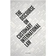 The Discourse on Customary International Law by d'Aspremont, Jean, 9780192843913