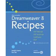 Macromedia Dreamweaver 8 Recipes : ASP VBScript, ASP JavaScript, ColdFusion, PHP by Lowery, Joseph; Ott, Eric, 9780321393913