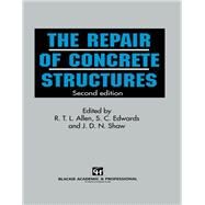 Repair of Concrete Structures by Allen, R. T. L.; Edwards, S. C.; Shaw, D. N., 9780367863913
