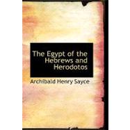 The Egypt of the Hebrews and Herodotos by Sayce, Archibald Henry, 9780554423913