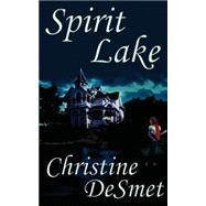 Spirit Lake by DESMET CHRISTINE, 9780759903913
