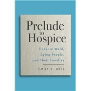 Prelude to Hospice by Abel, Emily K., 9780813593913