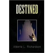 Destined by Richardson, Alberta L., 9781436373913