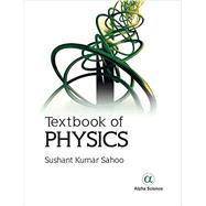Textbook of Physics by Sahoo, Sushant Kumar, 9781783323913