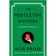 The Mistletoe Mystery A Maid Novella by Prose, Nita, 9798217013913
