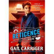Reticence by Carriger, Gail, 9780316433914