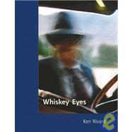 Whiskey Eyes by Rivard, Ken, 9780887533914