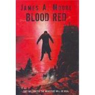 Blood Red by Moore, James A., 9780976633914