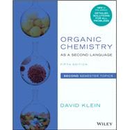 Organic Chemistry as a Second Language Second Semester Topics by Klein, David R., 9781119493914